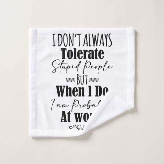 Ich toleriere nicht immer dumme Menschen Badhandtuch Set (Waschlappen)