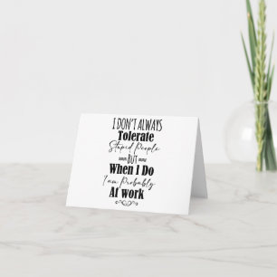 Ich toleriere nicht immer dumme Menschen Karte