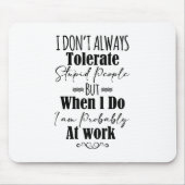 Ich toleriere nicht immer dumme Menschen Mousepad (Vorne)