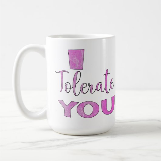 Ich toleriere Sie - Valentinstag-Spaß Kaffeetasse (Links)