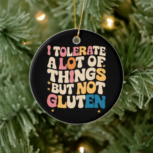 Ich toleriere viele Dinge, aber kein Gluten Keramik Ornament (Baum)