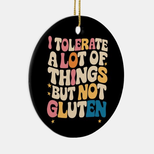 Ich toleriere viele Dinge, aber kein Gluten Keramik Ornament (Rechts)