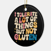 Ich toleriere viele Dinge, aber kein Gluten Keramik Ornament (Links)