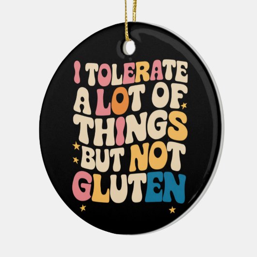 Ich toleriere viele Dinge, aber kein Gluten Keramik Ornament (Links)