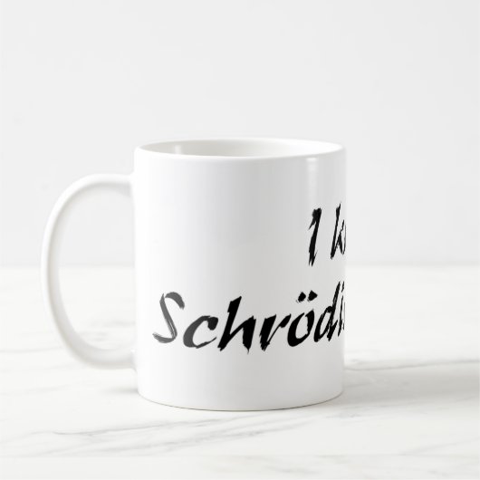 Ich tötete Schrödingers Katzen-Tasse Kaffeetasse (Links)