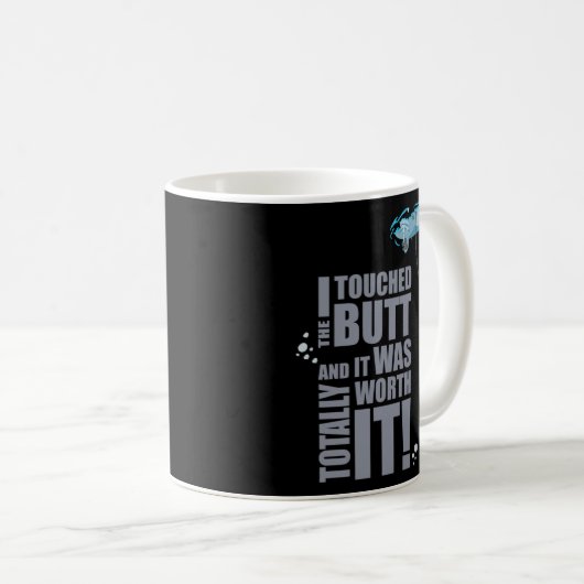 Ich Touch den Hintern Kaffeetasse (VorderseiteRechts)