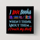 Ich Touch mein Regal buchen Lover Spaß Button (Vorderseite)