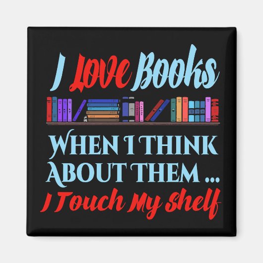 Ich Touch mein Regal buchen Lover Spaß Magnet (Vorne)