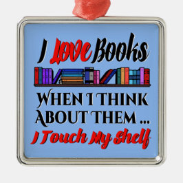 Ich Touch mein Regal buchen Lover Spaß Ornament Aus Metall