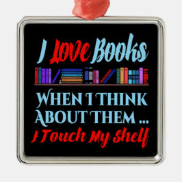 Ich Touch mein Regal buchen Lover Spaß Ornament Aus Metall