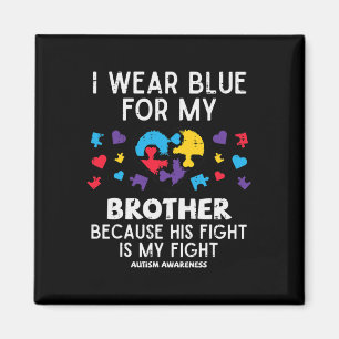 Ich trage Blau für Bruder kämpfe gegen Autismus Be Magnet
