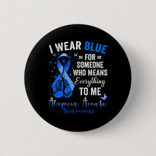 Ich trage Blau für jemanden, der Alopezie Areata b Button