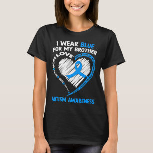Ich trage Blau für mein Bruder Autismus Bewusstsei T-Shirt