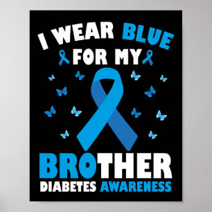 Ich trage Blau für mein Bruder Diabetes Aufklärung Poster
