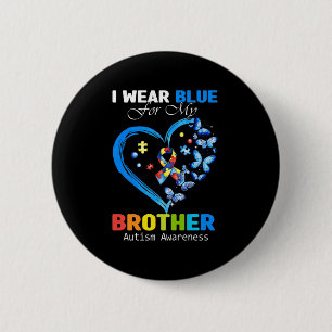 Ich trage Blau für mein Bruderautismus-Bewusstsein Button