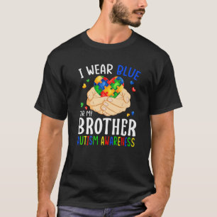Ich trage Blau für mein Bruderautismus-Bewusstsein T-Shirt