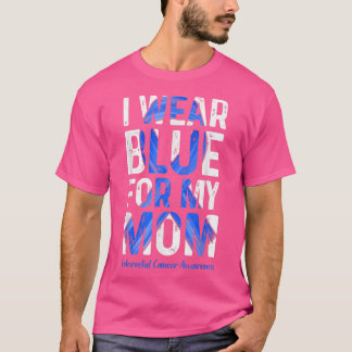 Ich trage Blau für mein MamaKolorektalkarzinom-Bew T-Shirt