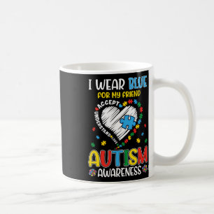 Ich trage Blau für meine Freundin Autismus Bewusst Kaffeetasse