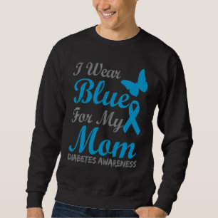 Ich trage Blau für meine Mama Diabetes Awareness R Sweatshirt
