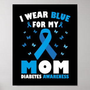 Ich trage Blau für meine Mama Diabetes-Bewusstsein Poster