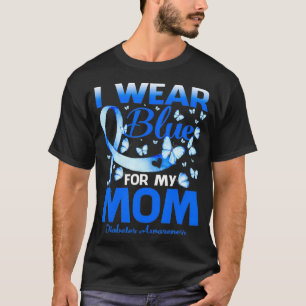 Ich trage Blau für meine Mama Diabetes-Bewusstsein T-Shirt