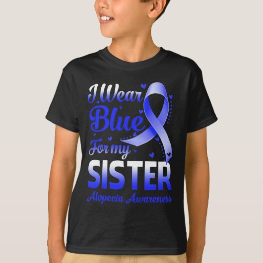 Ich trage Blau für meine Schwester Alopezie Bewuss T-Shirt (Vorderseite)