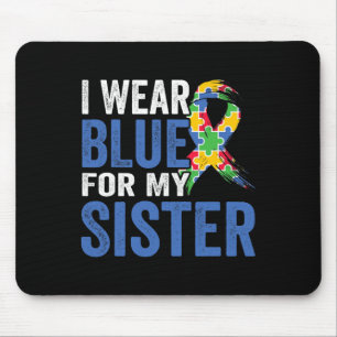 Ich trage Blau für meine Schwester-Autismus-Bewuss Mousepad