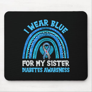 Ich trage Blau für meine Schwester Diabetes Awaren Mousepad