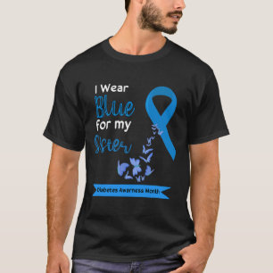 Ich trage Blau für meine Schwester Diabetes Kriege T-Shirt
