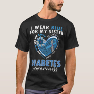 Ich trage Blau für meine Schwester Typ 1 Diabetes- T-Shirt