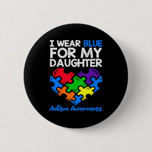 Ich trage Blau für meine Tochter Autismus-Bewussts Button