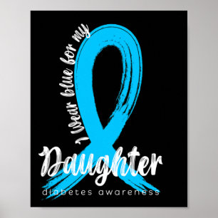 Ich trage Blau für meine Tochter Diabetes Awarenes Poster
