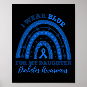 Ich trage Blau für meine Tochter T1d Typ 1 Diabete Poster