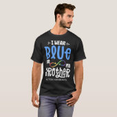 Ich trage Blau für meinen Bruder Autismus Awarenes T-Shirt (Vorne ganz)