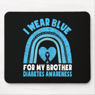 Ich trage Blau für meinen Bruder Diabetes Awarenes Mousepad