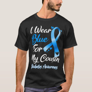 Ich trage Blau für meinen Cousin Diabetes Awarenes T-Shirt