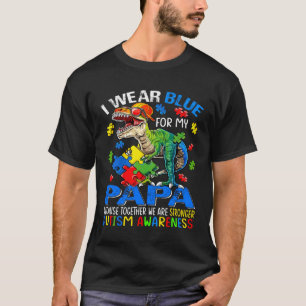 Ich trage Blau für meinen Papa Starkes Autismus-Be T-Shirt