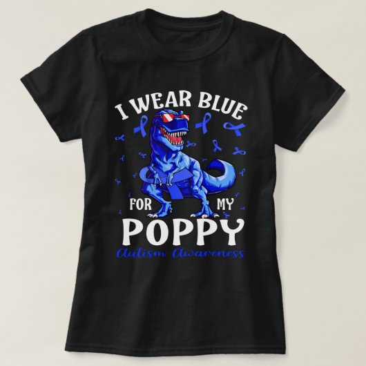 Ich trage Blau für meinen POPPY Autismus Bewusstse T-Shirt (Design vorne)