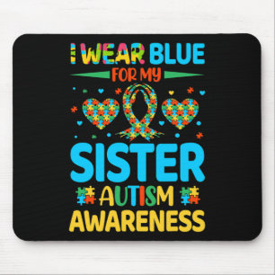 Ich trage Blau für meinen Schwester-Autismus-Bewus Mousepad