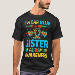 Ich trage Blau für meinen Schwester-Autismus-Bewus T-Shirt