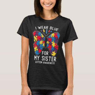 Ich trage Blau für meinen Schwester-Autismus-Bewus T-Shirt