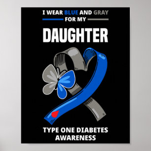 Ich trage Blau und Grau für meine Tochter Typ 1 Di Poster