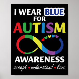 Ich trage Blue For Autismus Awareness akzeptieren  Poster