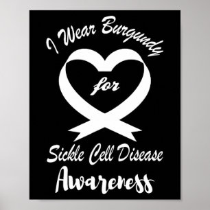 Ich trage Bordeaux für Sichelzellkrankheiten Poster
