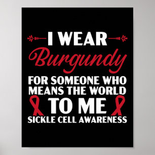 Ich trage Burgund für jemanden, der die Welt bedeu Poster