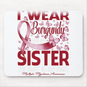 Ich trage Burgund für mein Schwester-Multiples Mye Mousepad