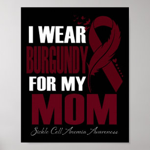 Ich trage Burgund für meine Mama Anämie der Sichel Poster