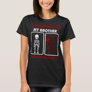 Ich trage Burgund für meinen Bruder HUGHES SYNDROM T-Shirt