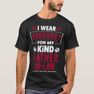 Ich trage Burgund für meinen Schwiegervater - Mult T-Shirt