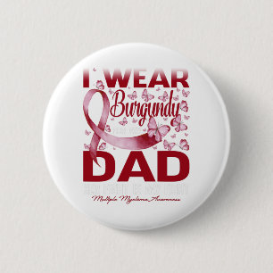 Ich trage Burgund für meinen Vater Multiples Myelo Button
